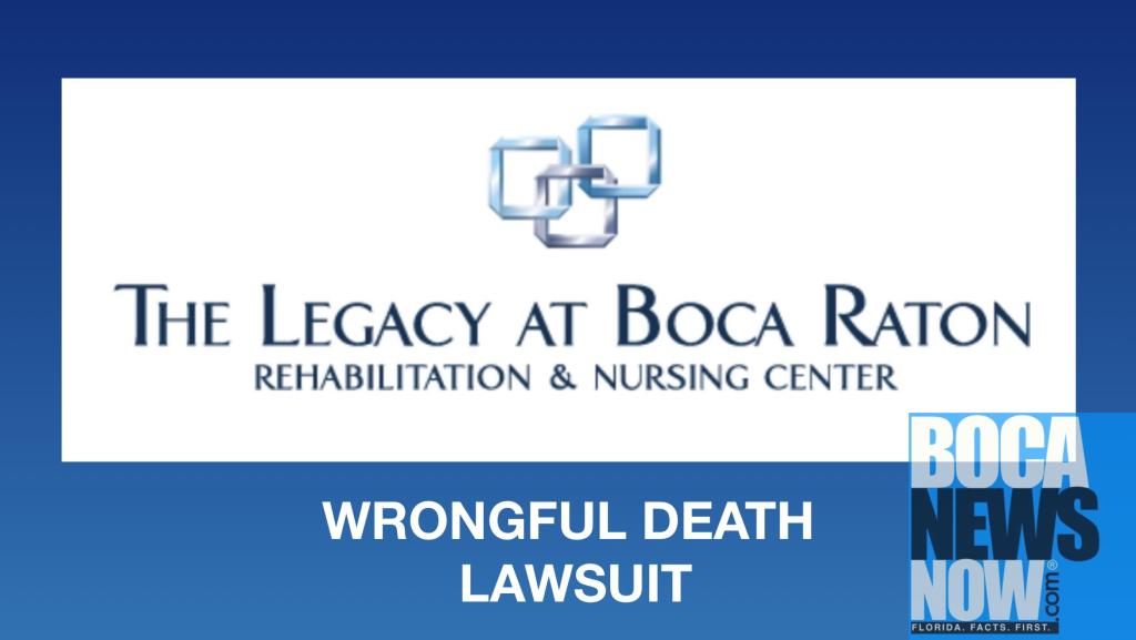DEADLY MEDICAL CARE Boca Raton Nursing Home Sued For Wrongful Death